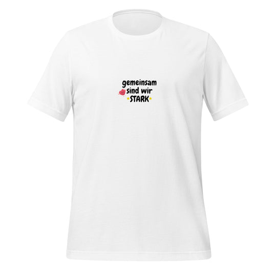 "Together we are STRONG" Unisex T-Shirt - small lettering